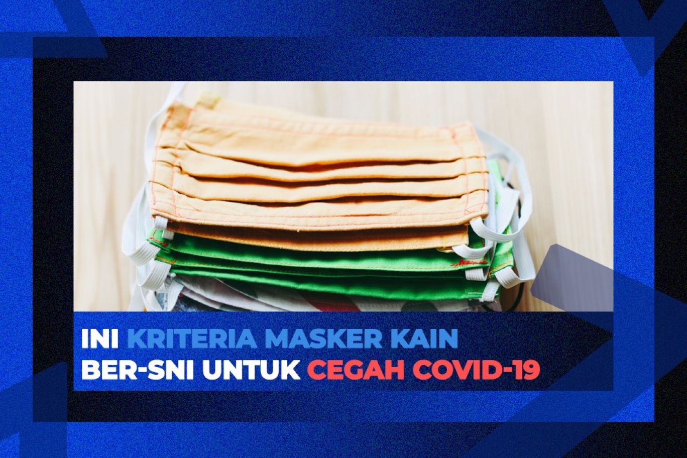 Trans Ini Kriteria Masker Kain Ber Sni Untuk Cegah Covid