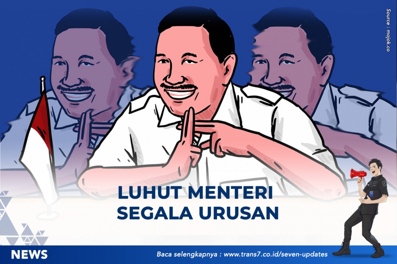 TRANS7 Luhut Menteri Segala Urusan