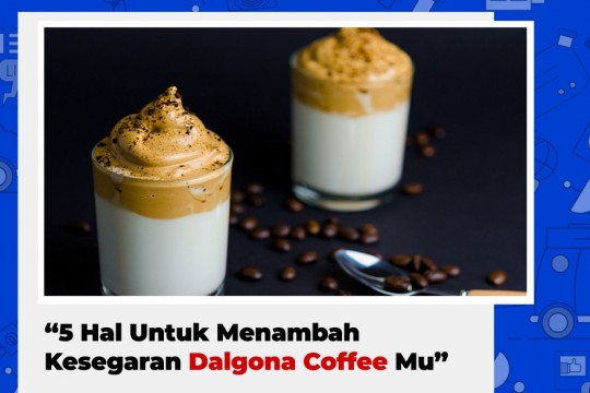5 Varian Untuk Menambah Kesegaran Dalgona Coffee Mu!