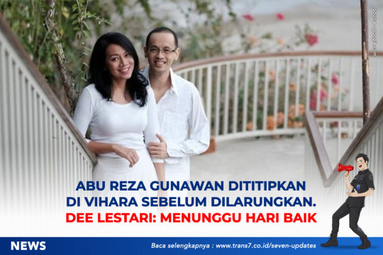 Abu Reza Gunawan Dititipkan Di Vihara Sebelum Dilarungkan. Dee Lestari: Menunggu Hari Baik
