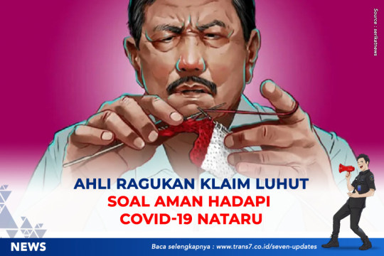 Ahli Ragukan Klaim Luhut Soal Aman Hadapi COVID-19 Nataru