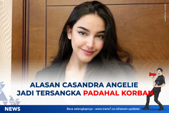 Alasan Cassandra Angelie Jadi Tersangka Padahal Korban