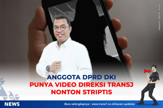 Anggota DPRD DKI Punya Video Direksi TRANSJ Nonton Striptis