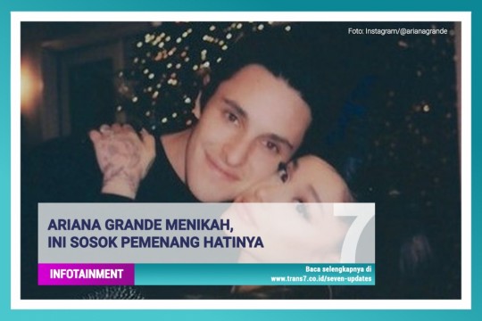 Ariana Grande Menikah, Ini Sosok Pemenang Hatinya!