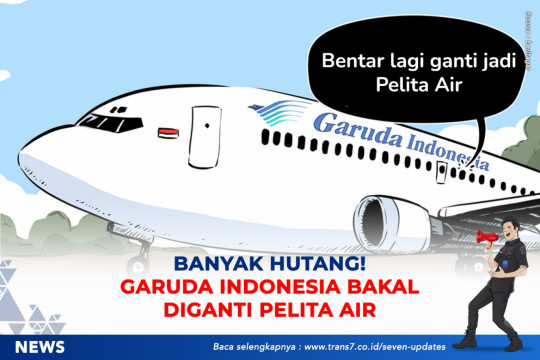 Banyak Hutang, Garuda Indonesia Bakal Diganti Pelita Air