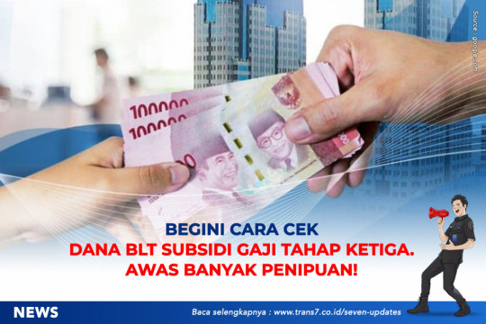 Begini Cara Cek Dana BLT Subsidi Gaji Tahap Ketiga. Awas Banyak Penipuan!