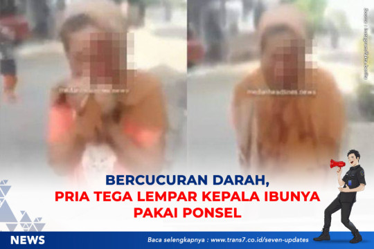 Bercucuran Darah, Pria Tega Lempar Kepala Ibunya Pakai Ponsel