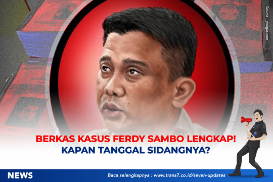 Berkas Kasus Ferdy Sambo Lengkap. Kapan Tanggal Sidangnya?