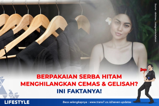 Berpakaian Serba Hitam Menghilangkan Cemas Dan Gelisah? Ini Faktanya!