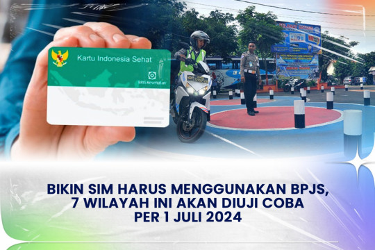 Bikin SIM Harus Menggunakan BPJS, 7 Wilayah Ini Akan Diuji Coba Per 1 Juli 2024