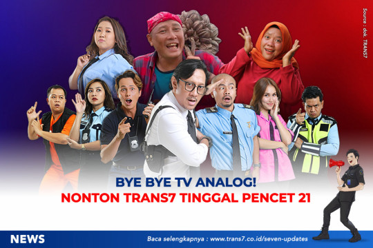 Bye Bye TV Analog! Nonton TRANS7 Tinggal Pencet 21