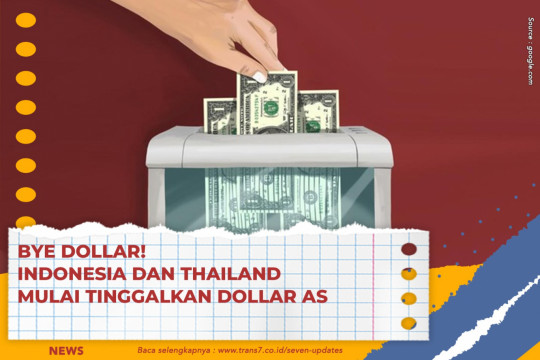 Bye Dollar! Indonesia Dan Thailand Mulai Tinggalkan Dollar AS
