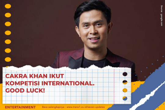 Cakra Khan Ikut Kompetisi International. Good Luck!