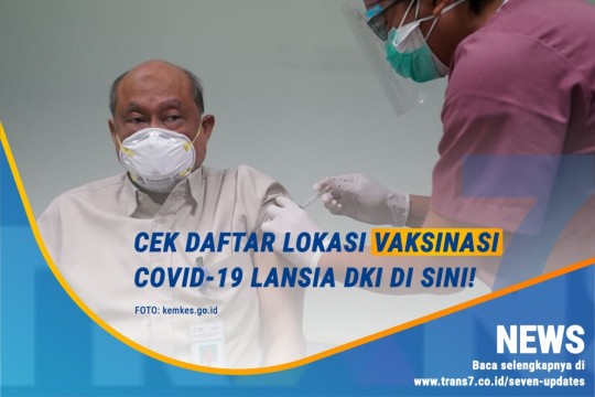 Cek Daftar Lokasi Vaksinasi Covid-19 Lansia DKI Di Sini