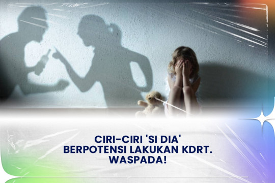 Ciri-ciri 'Si Dia' Berpotensi Lakukan KDRT. Waspada!