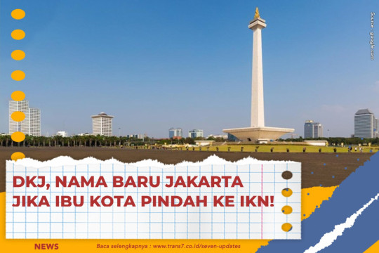 DKJ, Nama Baru Jakarta Jika Ibu Kota Pindah Ke IKN!