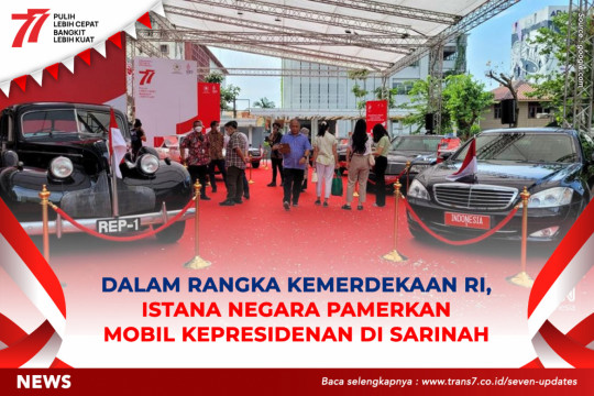 Dalam Rangka Kemerdekaan RI, Istana Negara Pamerkan Mobil Kepresidenan Di Sarinah