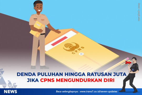 Denda Puluhan Hingga Ratusan Juta Jika CPNS Mengundurkan Diri