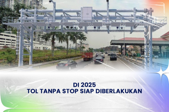 Di 2025 Tol Tanpa Stop Siap Diberlakukan