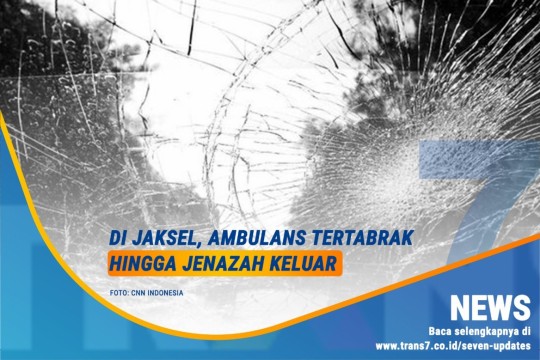 Di Jaksel, Ambulans Tertabrak Hingga Jenazah Keluar