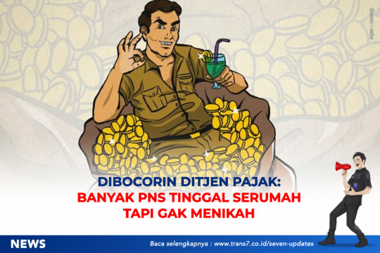 Dibocorin Ditjen Pajak: Banyak PNS Tinggal Serumah Tapi Gak Menikah