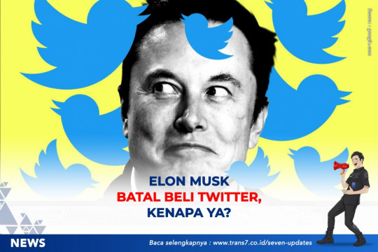 Elon Musk Batal Beli Twitter, Kenapa Ya?