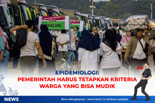 Epidemiologi: Pemerintah Harus Tetapkan Kriteria Warga Yang Bisa Mudik