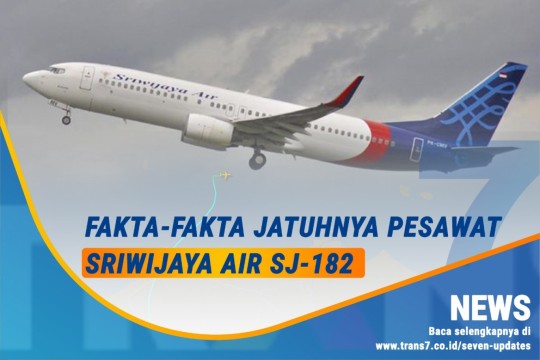 Fakta-Fakta Jatuhnya Pesawat Sriwijaya Air SJ-182