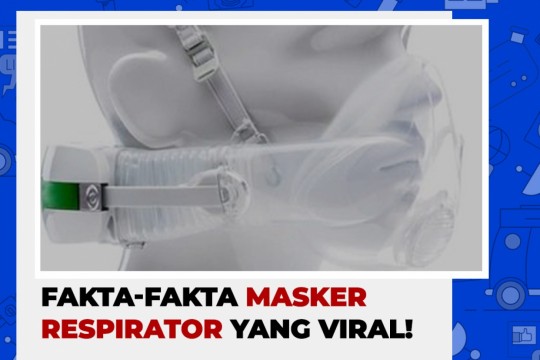 Fakta-Fakta Masker Respirator Yang Viral!
