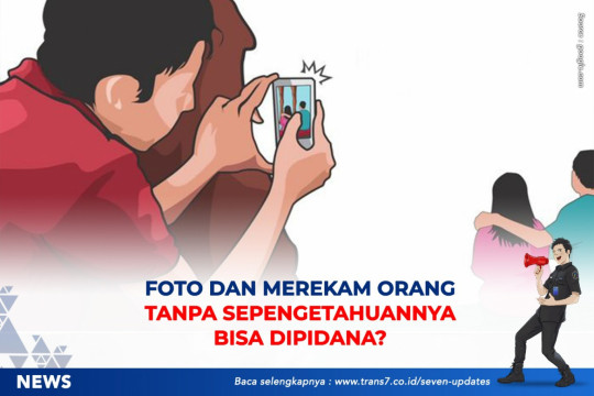 Foto Dan Merekam Orang Tanpa Sepengetahuannya Bisa Dipidana?