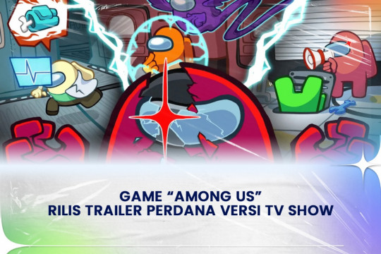 Game “Among Us” Rilis Trailer Perdana Versi TV Show