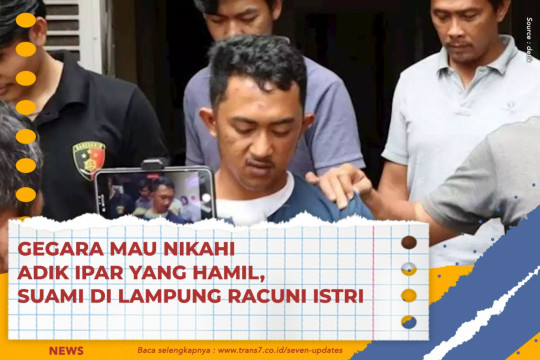 Gegara Mau Nikahi Adik Ipar Yang Hamil, Suami Di Lampung Racuni Istri