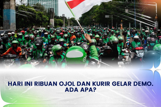 Hari Ini Ribuan Ojol Dan Kurir Gelar Demo. Ada Apa?