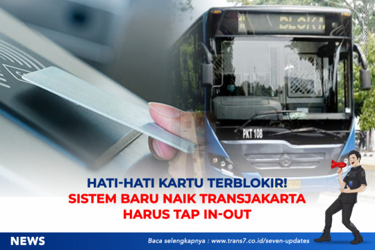 Hati-hati Kartu Terblokir! Sistem Baru Naik Transjakarta Harus Tap In-Out