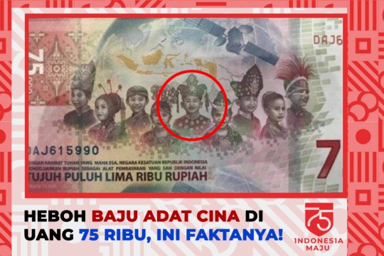 Heboh Baju Adat Cina Di Uang 75 Ribu, Ini Faktanya!
