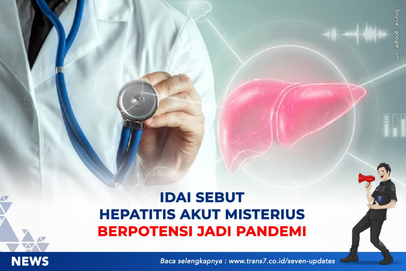 TRANS7 | IDAI Sebut Hepatitis Akut Misterius Berpotensi Jadi Pandemi