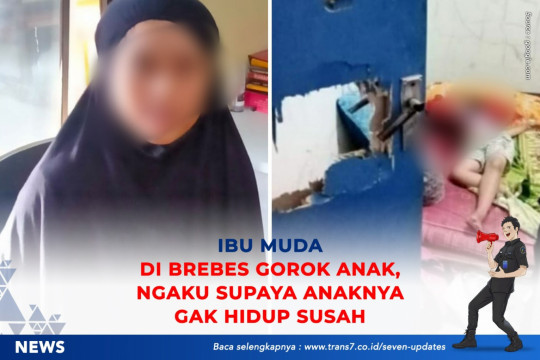 Ibu Muda Di Brebes Gorok Anak, Ngaku Supaya Anaknya Gak Hidup Susah