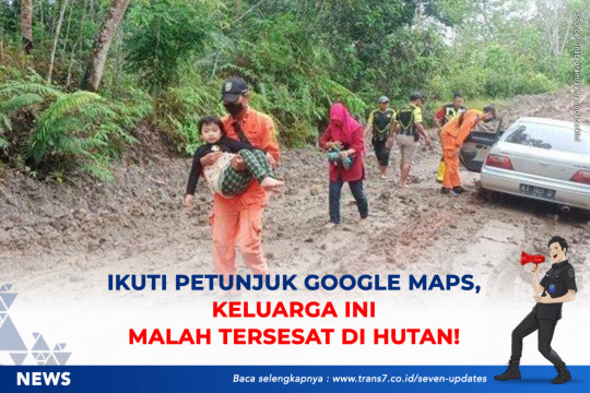 Ikuti Petunjuk Google Maps,Keluarga Ini Malah Tersesat Di Hutan