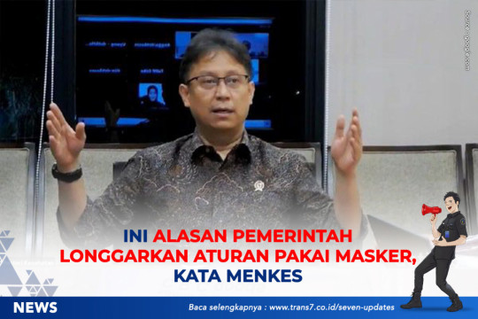 Ini Alasan Pemerintah Longgarkan Aturan Pakai Masker Kata Menkes