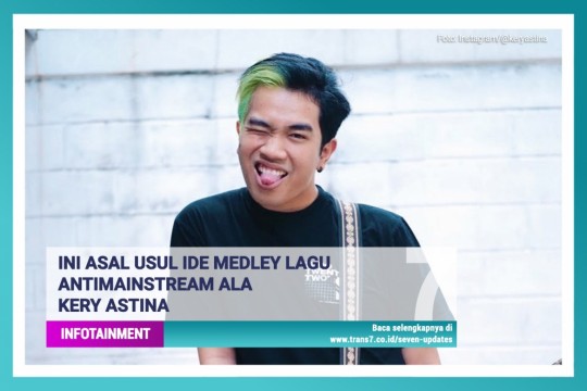 Ini Asal Usul Ide Medly Lagu Antimainstream Ala Kery Astina