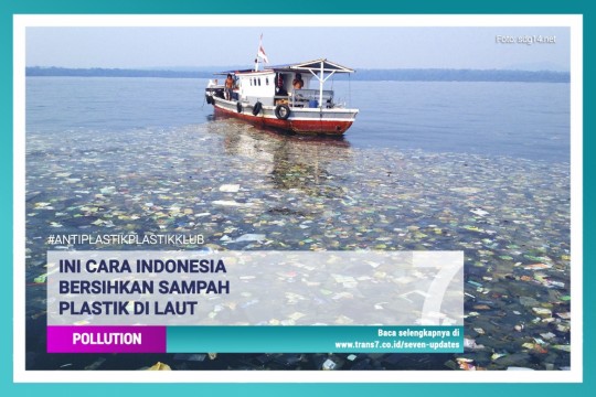 Ini Cara Indonesia Bersihkan Sampah Plastik Di Laut