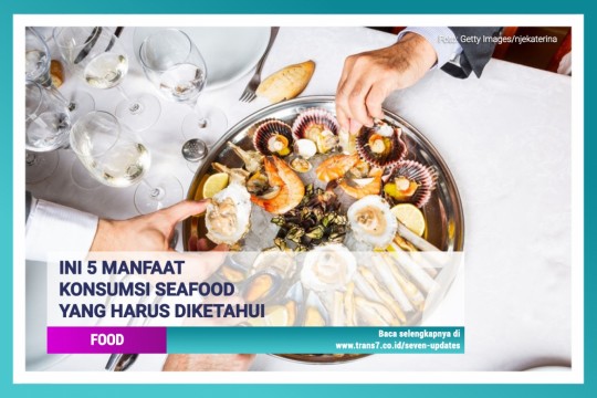 Ini 5 Manfaat Konsumsi Seafood!