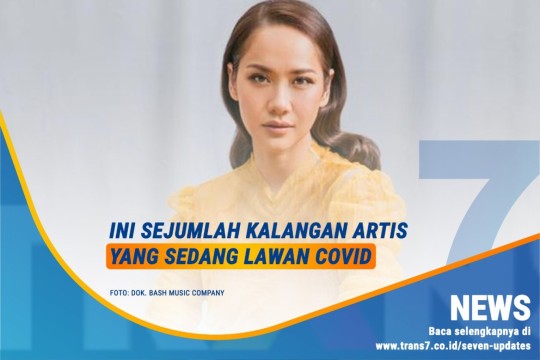 Ini Sejumlah Kalangan Artis Yang Sedang Lawan Covid