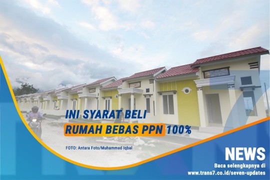 Ini Syarat Beli Rumah Bebas PPN 100 Persen