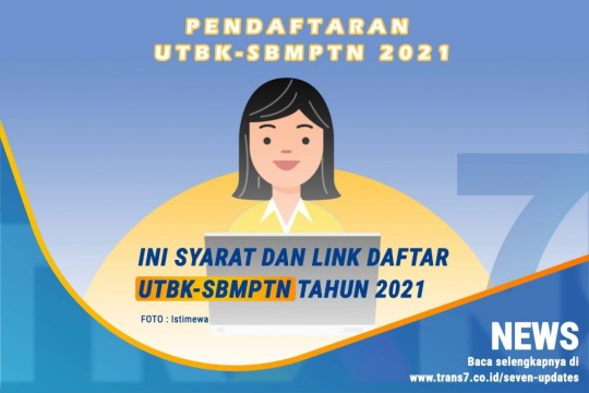 Ini Syarat Dan Link Daftar UTBK-SBMPTN Tahun 2021