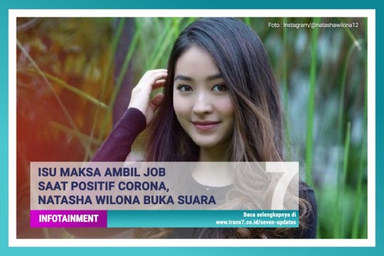 Isu Maksa Ambil Job Saat Positif Corona, Natasha Wilona Buka Suara