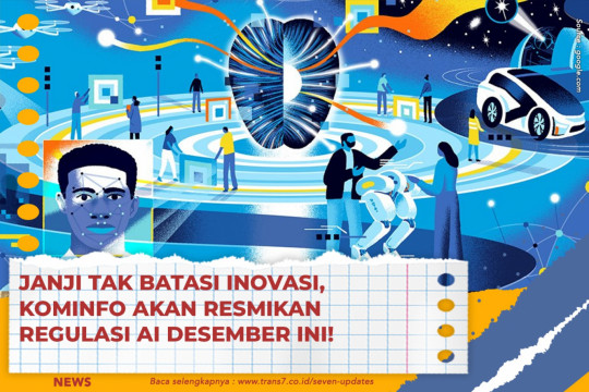 Janji Tak Batasi Inovasi, Kominfo Akan Resmikan Regulasi AI Desember Ini!