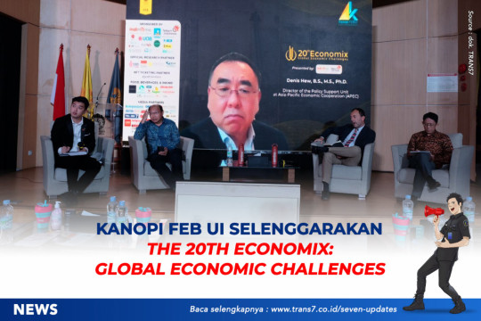 Kanopi FEB UI Selenggarakan The 20th Economix: Global Economic Challanges