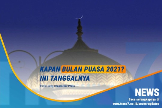 Kapan Bulan Puasa 2021? Ini Tanggalnya