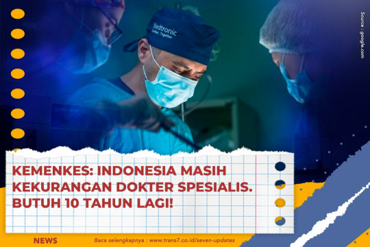 Kemenkes: Indonesia Masih Kekurangan Dokter Spesialis. Butuh 10 Tahun Lagi!